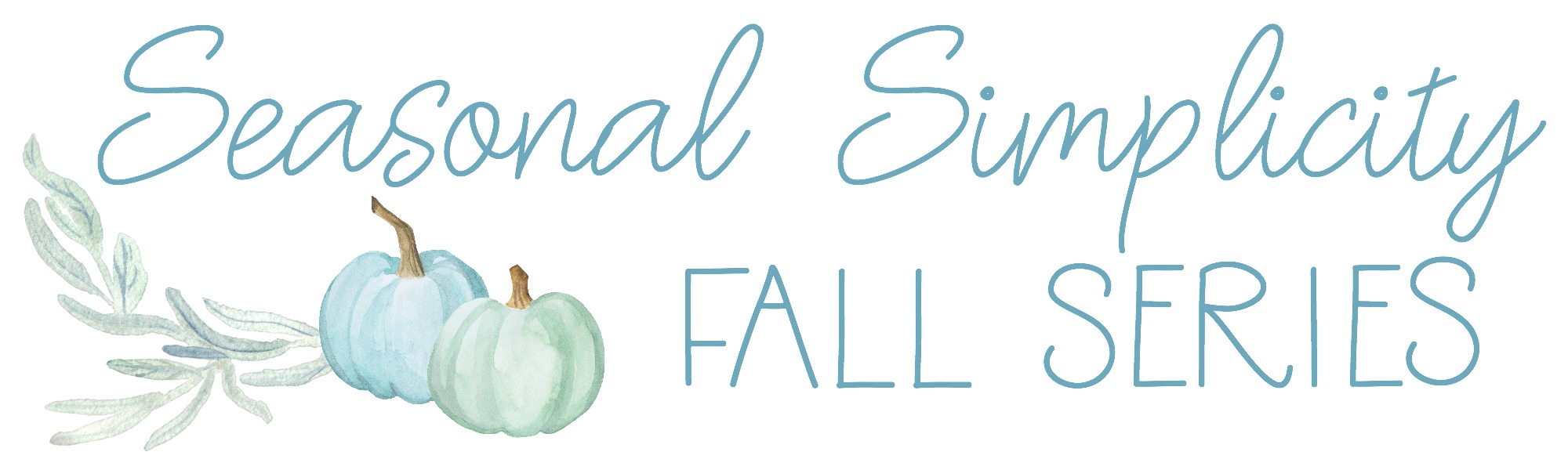 Seasonal simplicity fall series.